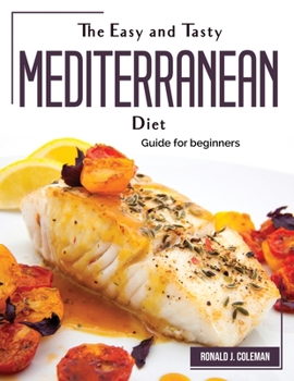 Paperback The Easy and Tasty Mediterranean diet: Guide for beginners Book