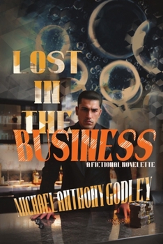 Paperback Lost in the Business: A Fictional Novelette Book