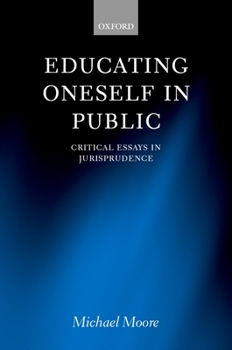 Hardcover Educating Oneself in Public: Critical Essays in Jurisprudence Book