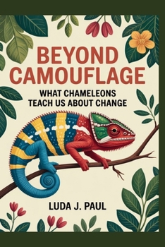 Paperback Beyond Camouflage: What Chameleons Teach Us About Change Book