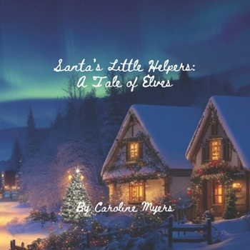Paperback Santa's Little Helpers: A Tale of Elves Book