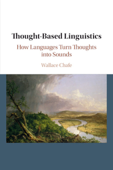 Paperback Thought-Based Linguistics: How Languages Turn Thoughts Into Sounds Book