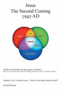 Paperback Jesus the Second Coming 1945ad: All He Was Saying Was Give Peace a Chance. Book