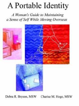 Paperback A Portable Identity: A Woman's Guide to Maintaining a Sense of Self While Moving Overseas/Revised Edition Book