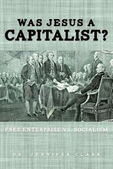 Paperback Was Jesus a Capitalist? Free Enterprise vs. Socialism Book