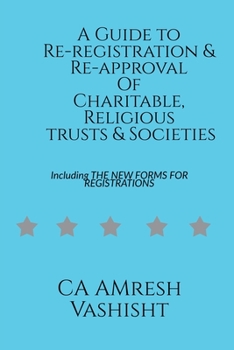 Paperback A Guide to Re-registration & Re-approval Of Charitable, Religious Trusts & Societies Book