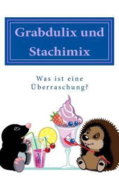 Paperback Grabdulix und Stachimix: Was ist eine Überraschung? [German] Book