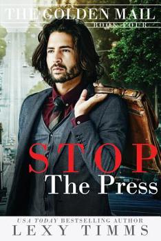 Stop the Press - Book #4 of the Golden Mail