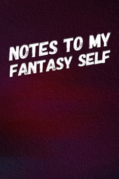 Notes to My Fantasy Self: A page numbered, lined journal with table of contents