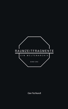 Paperback Raumzeitfragmente: Ein Weltenarchiv [German] Book