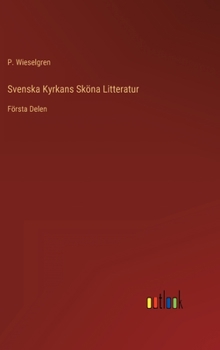 Hardcover Svenska Kyrkans Sköna Litteratur: Första Delen [Swedish] Book