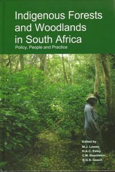 Hardcover Indigenous Forests and Woodlands in South Africa: Policy, People and Practice Book