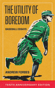 Utility of Boredom : Baseball Essays