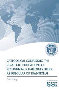 Paperback Categorical Confustion? The Strategic Implications of Recognizing Challenges Either as Irregular or Traditional Book