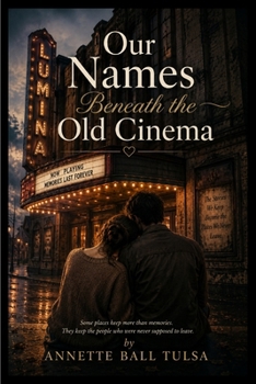 Our Names Beneath the Old Cinema