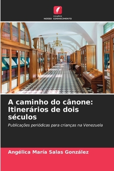 Paperback A caminho do cânone: Itinerários de dois séculos [Portuguese] Book