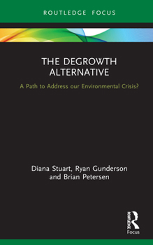 Hardcover The Degrowth Alternative: A Path to Address our Environmental Crisis? Book