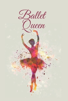 Paperback Ballet Queen: Lined Notebook for dancers, ballerinas and ballet lovers Book