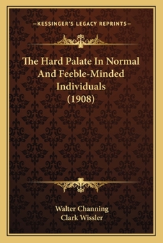 Paperback The Hard Palate In Normal And Feeble-Minded Individuals (1908) Book