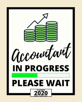 Paperback Accountant In Progress Please Wait: 2020 Planner For Accountant, 1-Year Daily, Weekly And Monthly Organizer With Calendar, Great Gift Idea For Christm Book