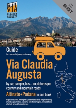 Paperback Via Claudia Augusta by car, camper, bus, ... "Altinate" +"Padana" BUDGET: guide for a successful discovery trip (black and white) Book