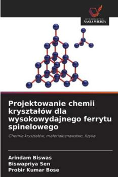 Paperback Projektowanie chemii krysztalów dla wysokowydajnego ferrytu spinelowego [Polish] Book