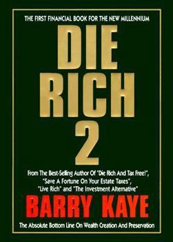 Hardcover Die Rich 2: The Absolute Bottom Line on Wealth Creation and Preservation Book