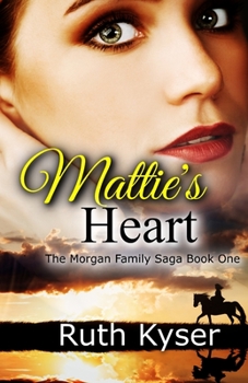 Mattie's Heart - Book #1 of the Morgan Family Saga