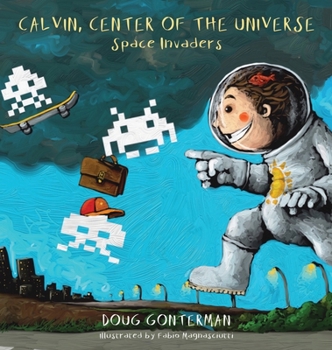 Hardcover Calvin, Center of the Universe - Space Invaders Book