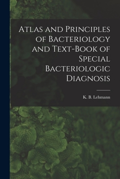 Paperback Atlas and Principles of Bacteriology and Text-book of Special Bacteriologic Diagnosis Book