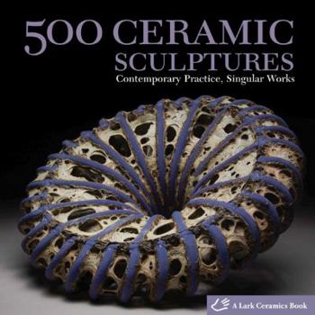 Paperback 500 Ceramic Sculptures: Contemporary Practice, Singular Works Book