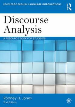 Discourse Analysis: A Resource Book for Students - Book  of the Routledge English Language Introductions