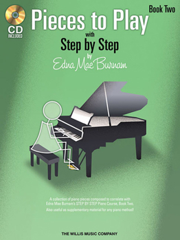 Paperback Pieces to Play - Book 2 with CD: Piano Solos Composed to Correlate Exactly with Edna Mae Burnam's Step by Step Book