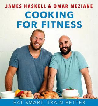 Hardcover Cooking for Fitness: Eat Smart, Train Better Book