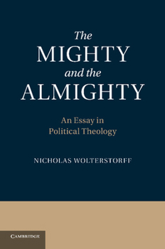 Paperback The Mighty and the Almighty: An Essay in Political Theology Book