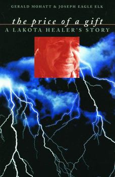 Paperback The Price of a Gift: A Lakota Healer's Story Book
