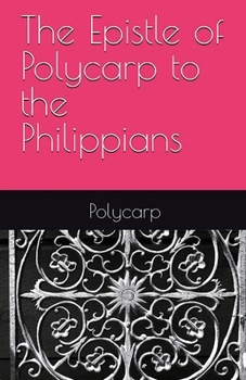 Paperback The Epistle of Polycarp to the Philippians Book