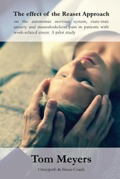 Paperback The effect of the Reaset Approach on the autonomic nervous system, state-trait anxiety and musculoskeletal pain in patients with work-related stress: Book