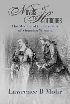 Paperback Novels and Hormones: The Mystery of the Sexuality of Victorian Women Book