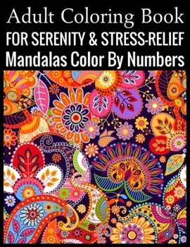 Paperback Adult Coloring Book For Serenity & Stress-Relief Mandalas Color By Numbers: (Adult Coloring Book ) Book