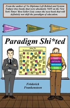 Paperback Paradigm Shi*ted: You couldn't make this stuff up if you tried... Book