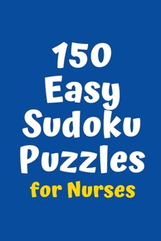 Paperback 150 Easy Sudoku Puzzles for Nurses Book