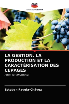 Paperback La Gestion, La Production Et La Caractérisation Des Cépages [French] Book