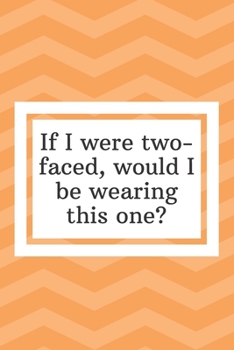 If I were two-faced, would I be wearing this one: Where Can I Buy a Blank Recipe Book-Funny Blank Recipe Book to Write In - Personal Recipe Cook Book for Home - 120 Pages 6x9