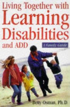 Paperback Learning Disabilities and ADHD: A Family Guide to Living and Learning Together Book