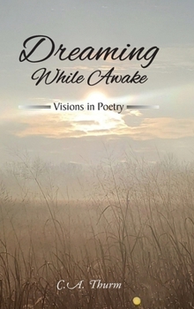 Dreaming While Awake: Visions in Poetry