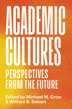 Hardcover Academic Cultures: Perspectives from the Future Book
