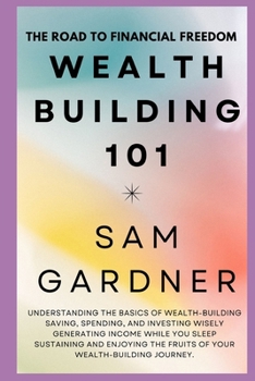 Paperback Wealth Building 101: The Road to the Financial Freedom Book