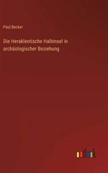 Hardcover Die Herakleotische Halbinsel in archäologischer Beziehung [German] Book
