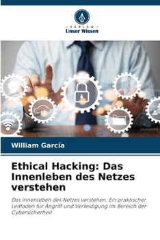 Ethical Hacking: Das Innenleben des Netzes verstehen (German Edition)